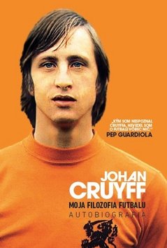 Levně Johan Cruyff Moja filozofia futbalu - Johan Cruyff