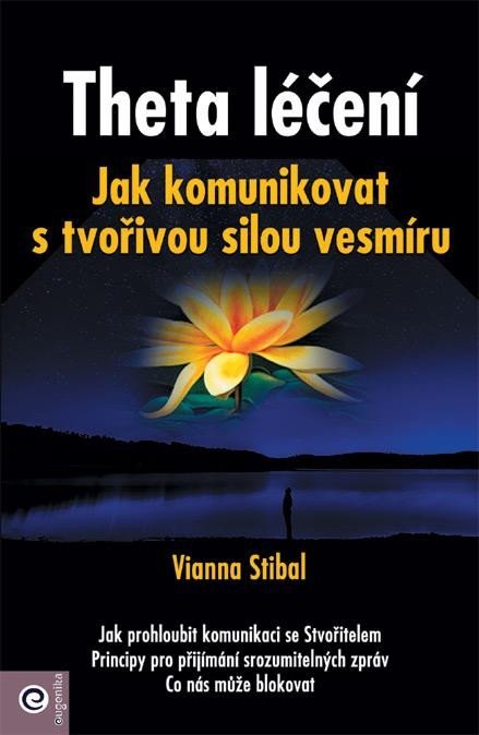 Levně Theta léčení - Jak komunikovat s tvořivou sílou vesmíru - Vianna Stibal