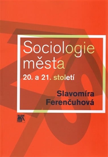 Sociologie města 20. a 21. století - Slavomíra Ferenčuhová