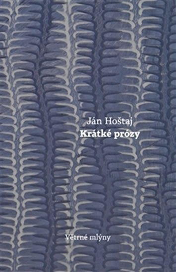 Krátké prózy - Ján Hoštaj; Kateřina Wewiorová