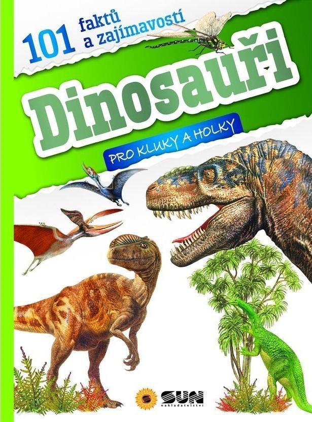 Levně 101 faktů a zajímavostí Dinosauři - pro kluky a holky