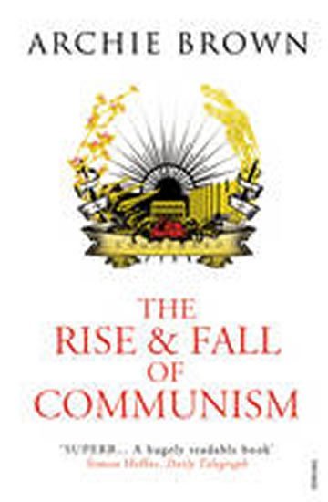 Levně The Rise and Fall of Communism - Archie Brown