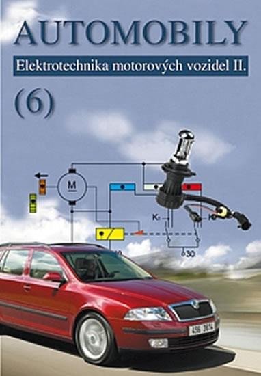 Automobily 6 - Elektrotechnika motorových vozidel II, 2. vydání - Zdeněk Jan