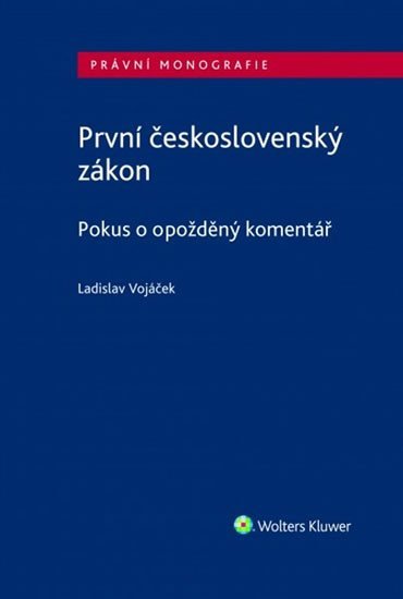 Levně První československý zákon: Pokus o opožděný komentář - Ladislav Vojáček