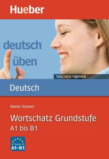 Levně Deutsch üben Taschentrainer: Wortschatz Grundstufe A1 - B1 - Marion Techmer