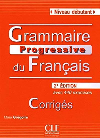 Levně Grammaire progressive du francais: Débutant Corrigés, 2. édition - Maia Grégoire