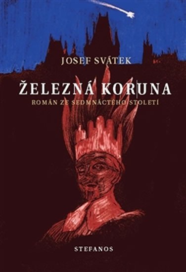 Železná koruna - Román ze sedmnáctého století - Josef Svátek
