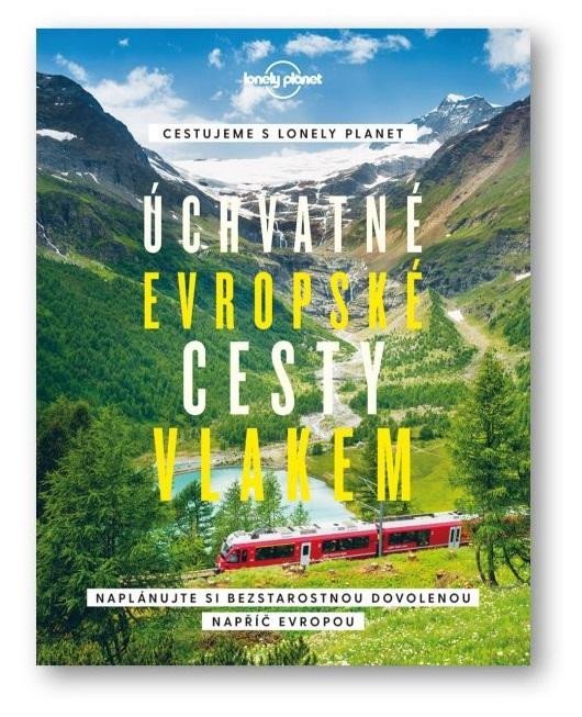 Levně Úchvatné evropské cesty vlakem - Naplánujte si bezstarostnou dovolenou napříč Evropou
