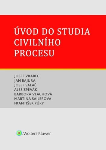 Úvod do studia civilního procesu - Josef Vrabec; Jan Bajura; Josef Salač
