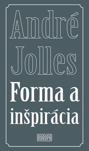 Levně Forma a inšpirácia - André Jolles