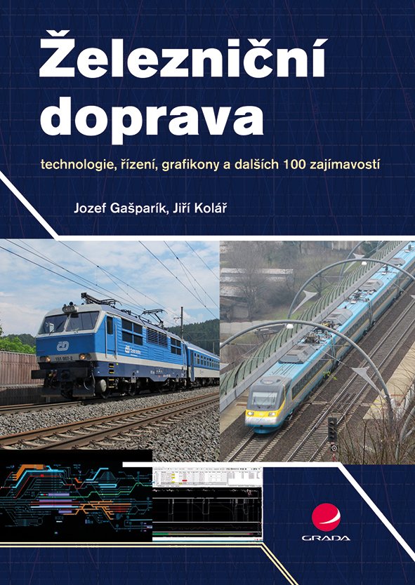 Železniční doprava - technologie, řízení, grafikony a dalších 100 zajímavostí - Jozef Gašparík