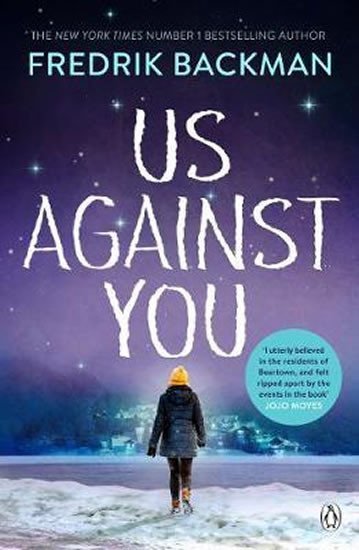 Levně Us Against You : From The New York Times Bestselling Author of A Man Called Ove and Beartown - Fredrik Backman