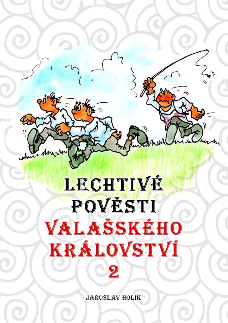 Levně Lechtivé pověsti Valašského království, 1. vydání - Jaroslav Holík