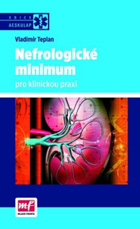 Nefrologické minimum pro klinickou praxi, 1. vydání - Vladimír Teplan