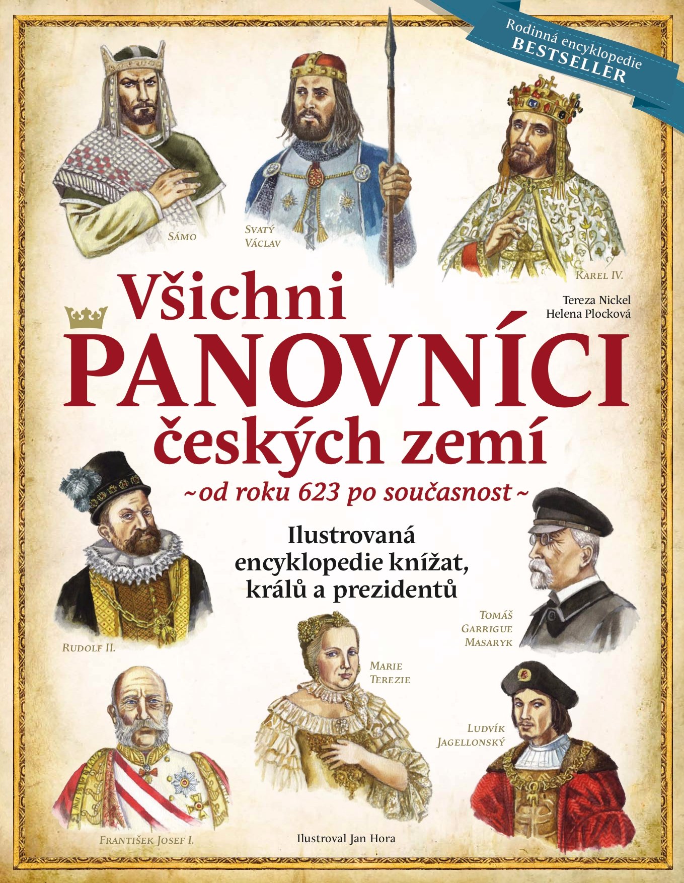 Všichni panovníci českých zemí od roku 623 po současnost - Ilustrovaná encyklopedie knížat, králů a prezidentů, 6. vydání - Tereza Nickel