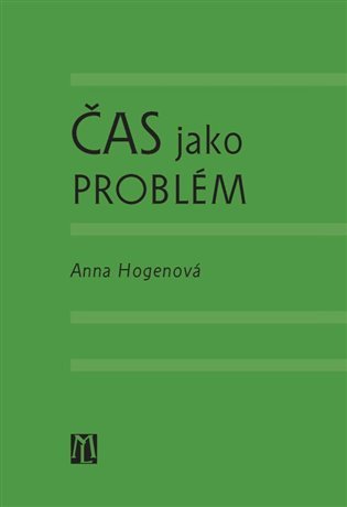 Levně Čas jako problém - Anna Hogenová