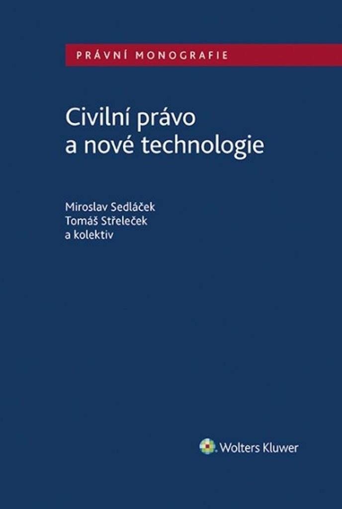 Levně Civilní právo a nové technologie - Miroslav Sedláček; Tomáš Střeleček