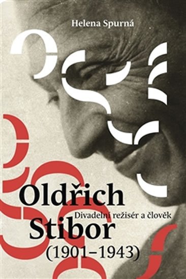 Oldřich Stibor: Divadelní režisér a člověk - Helena Spurná