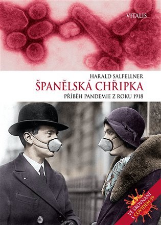 Levně Španělská chřipka - Příběh pandemie z roku 1918 - Harald Salfellner