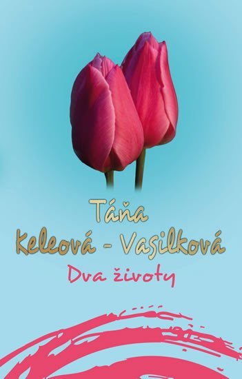 Levně Dva životy, 2. vydání - Táňa Keleová-Vasilková