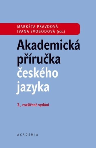 Levně Akademická příručka českého jazyka, 3. vydání - Markéta Pravdová