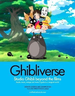 Levně Ghibliverse: Studio Ghibli Beyond the Films - Jake Cunningham