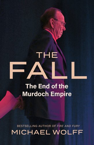 Levně The Fall: The End of the Murdoch Empire - Michael Wolff