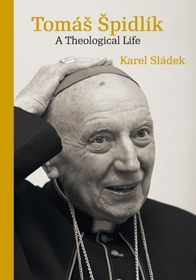 Levně Tomáš Špidlík - A Theological Life - Karel Sládek