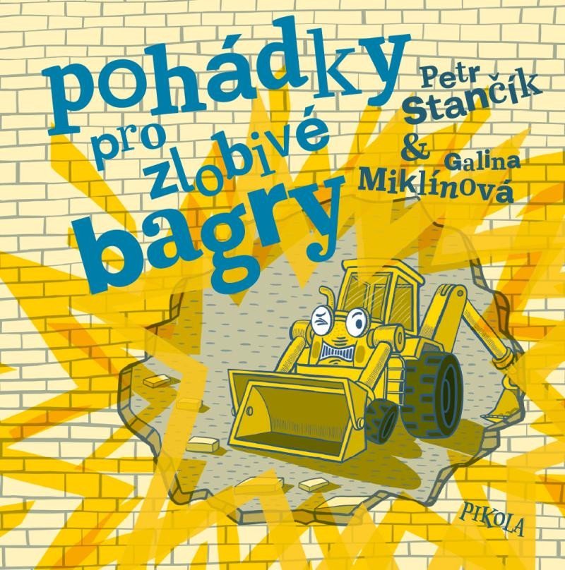 Levně Pohádky pro zlobivé bagry - Petr Stančík