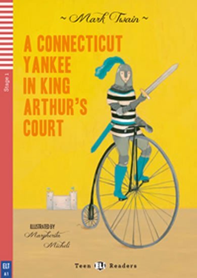 Levně Teen ELI Readers 1/A1: A Connecticut Yankee In King Arthur´s Court + Downloadable Multimedia - Mark Twain