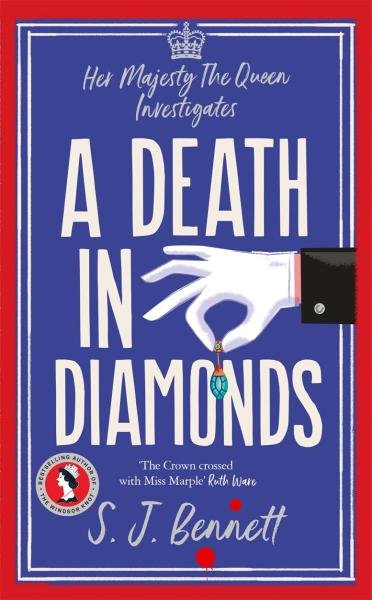 A Death in Diamonds: The brand new 2024 royal murder mystery from the author of THE WINDSOR KNOT - S. J. Bennett