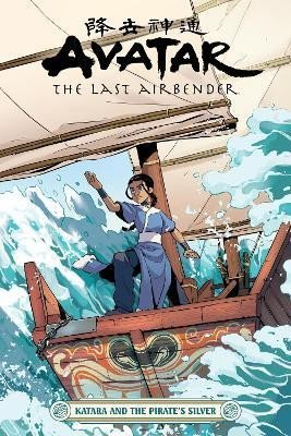Levně Avatar: The Last Airbender - Katara And The Pirate´s Silver - Faith Erin Hicks