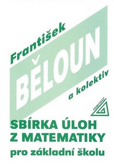 Levně Sbírka úloh z matematiky pro základní školu - František Běloun