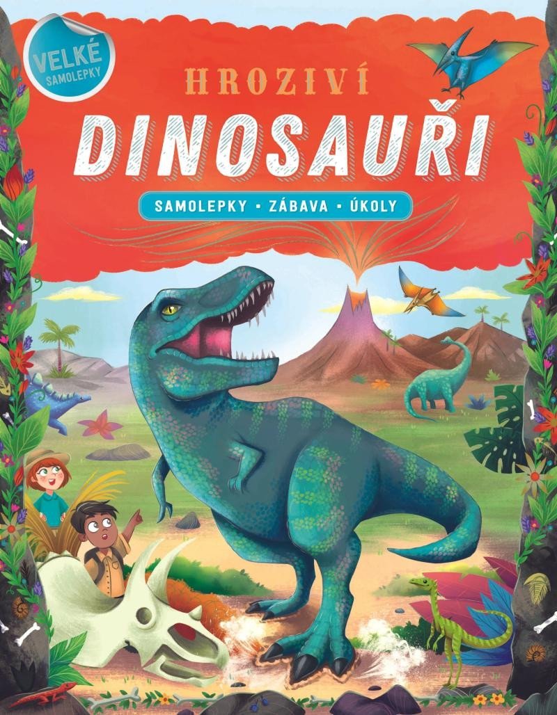 Hrozivý dinosauři - Samolepky, zábava, úkoly - kolektiv autorů