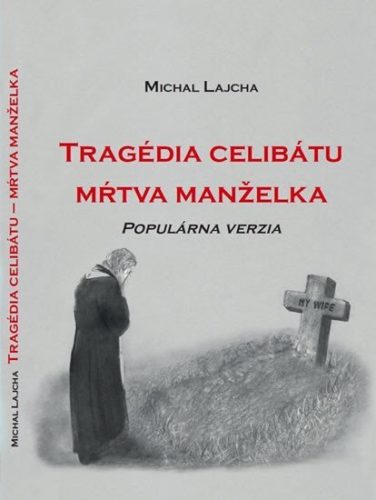 Tragédia celibátu - Mŕtva manželka - Michal Lajcha
