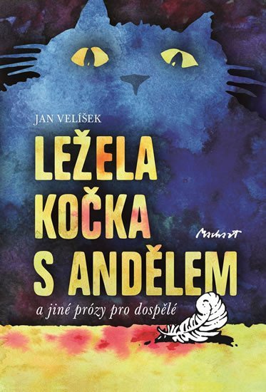 Levně Ležela kočka s andělem a jiné prózy pro dospělé - Jan Velíšek
