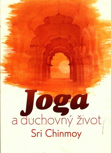 Levně Joga a duchovný život - Sri Chinmoy
