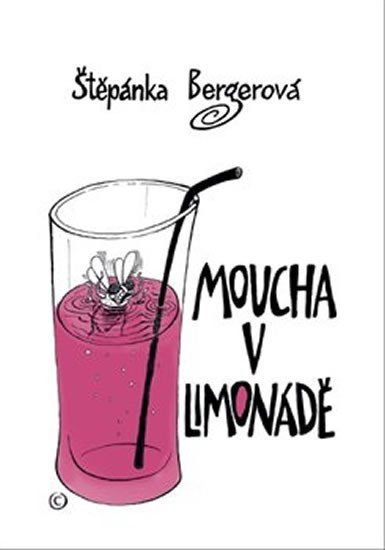 Levně Moucha v limonádě - Štěpánka Bergerová