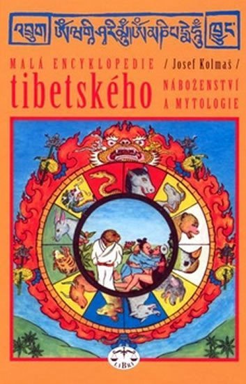 Malá encyklopedie tibetského náboženství a mytologie - Josef Kolmaš