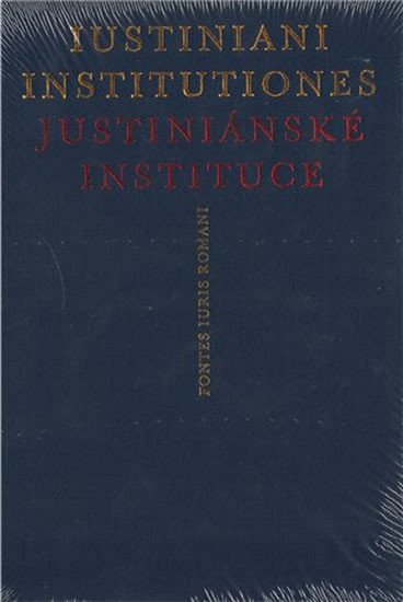 Levně Iustiniani Institutiones: Justiniánské instituce - Michal Skřejpek