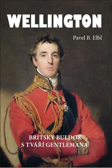 Levně Wellington - Britský buldok s tváří gentlemana - Pavel Benedikt Elbl