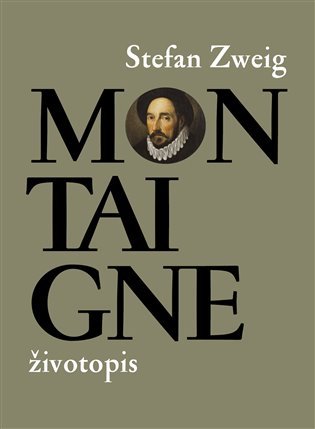 Levně Montaigne - životopis - Stefan Zweig