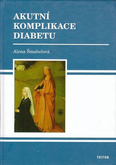 Levně Akutní komplikace diabetu - Alena Šmahelová