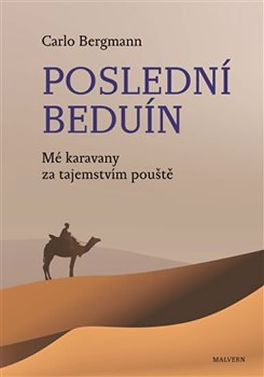 Levně Poslední beduín - Mé karavany za tajemstvím pouště - Carlo Bergmann