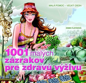 Levně 1001 malých zázrakov pre zdravú výživu - Esme Floyd