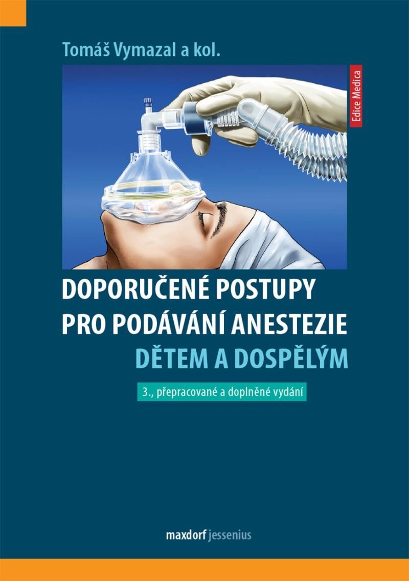 Levně Doporučené postupy pro podávání anestezie dětem a dospělým - Tomáš Vymazal