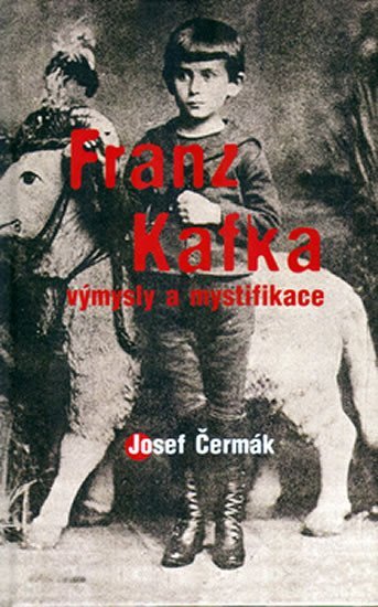 Levně Franz Kafka výmysly a mystifikace - Josef Čermák
