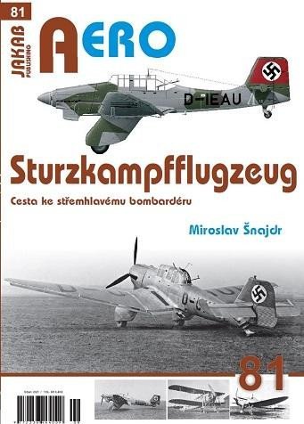 Levně AERO 81 Sturzkampfflugzeug - Cesta ke střemhlavému bombardéru - Miroslav Šnajdr
