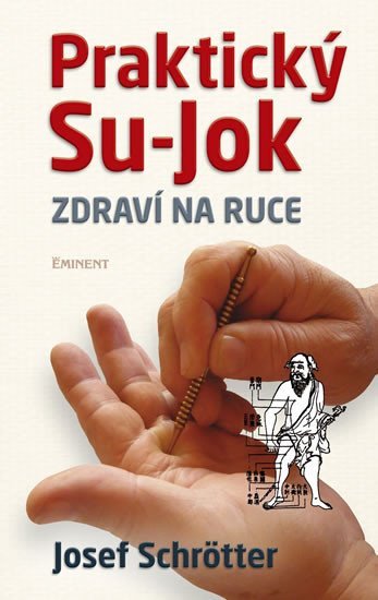 Levně Praktický Su-jok - Zdraví na ruce - Josef Schrötter