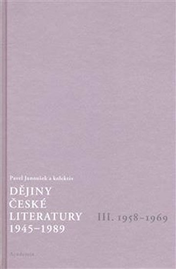 Levně Dějiny české literatury 1945-1989 - III.díl 1958-1969+CD - Pavel Janoušek